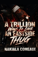 A Trillion Ways to Love An Eastside Thug B0FKNC7XQW Book Cover