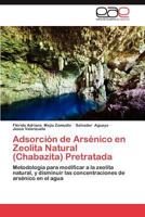 Adsorcion de Arsenico En Zeolita Natural (Chabazita) Pretratada 3659004138 Book Cover