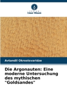 Die Argonauten: Eine moderne Untersuchung des mythischen "Goldsandes" (German Edition) 6207039998 Book Cover