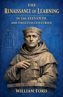The Renaissance of Learning in the Eleventh and Twelfth Centuries B0GZ68BLGM Book Cover