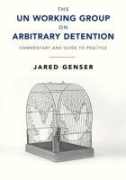 The UN Working Group on Arbitrary Detention 1107034450 Book Cover