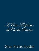 L'Ora Topica di Carlo Dossi 1481035223 Book Cover