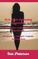 Na te chwile ekstremalnej przyjemności: mala książeczka o milości, związkach i czynnikach X Odwrócenie ról plciowych i wszyst B0BTZ5Q6YJ Book Cover