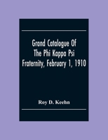 Grand Catalogue Of The Phi Kappa Psi Fraternity, February 1, 1910 9354304176 Book Cover