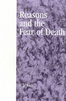 Reasons and the Fear of Death 0742512762 Book Cover