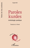 Paroles kurdes: Anthologie poétique (Poètes Des Cinq Continents) (French Edition) 2336625563 Book Cover