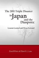 The 2011 Triple Disaster in Japan and the Diaspora: Lessons Learned and Ways Forward 1501051466 Book Cover