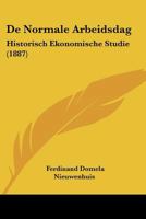 De Normale Arbeidsdag: Historisch Ekonomische Studie (1887) 1160405980 Book Cover