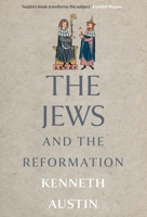 The Jews and the Reformation 0300186290 Book Cover