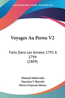 Voyages Au Perou V2: Faits Dans Les Annees 1791 A  1794 (1809) 1160759863 Book Cover
