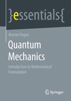 Quantum Mechanics : Introduction to Mathematical Formulation 3658326441 Book Cover