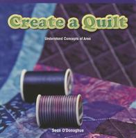 Create a Quilt 1477748946 Book Cover