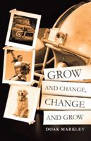 Grow and Change, Change and Grow 1532039573 Book Cover
