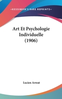 Art Et Psychologie Individuelle (1906) 1104036207 Book Cover
