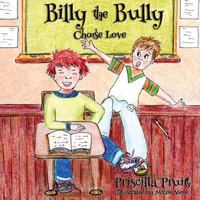 Billy the Bully: Choose Love 1597554561 Book Cover