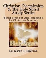 Christian Discipleship And The Holy Spirit: Equipping And Empowering For Kingdom Building 1453849653 Book Cover