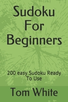 Sudoku For Beginners: 200 easy Sudoku Ready To Use 1697688799 Book Cover