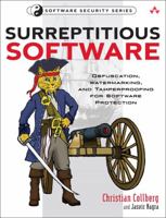 Surreptitious Software: Obfuscation, Watermarking, and Tamperproofing for Software Protection (Addison-Wesley Software Security Series) 0321549252 Book Cover