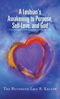 A Lesbian's Awakening to Purpose, Self-Love, and God: A Soul's Journey to Self-Awareness, Identity, and Truth B0BRQZ2496 Book Cover