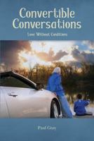 Convertible Conversations: Love Without Conditions 0998119474 Book Cover