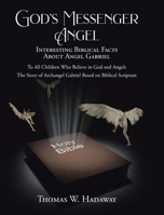 God's Messenger Angel: Interesting Biblical Facts About Angel Gabriel B0F9QF6PPW Book Cover