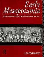 Early Mesopotamia: Society and Economy at the Dawn of History 0415110327 Book Cover