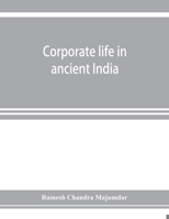 Corporate life in ancient India 1015765904 Book Cover