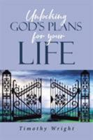 Unlocking God's Plans for Your Life 1644160811 Book Cover