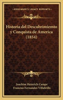 Historia Del Descubrimiemto Y Conquista De America (1854) 1167692144 Book Cover