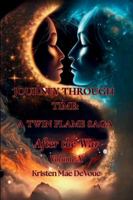 Journey Through Time: A Twin Flame Saga: Volume X - After the War B0G4JNKFVK Book Cover