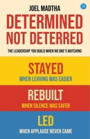 Determined, Not Deterred: The Leadership You Build When No One's Watching 9371399244 Book Cover