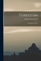 Turkestan: the Heart of Asia, 1017730350 Book Cover