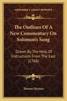 The Outlines of a New Commentary on Solomon's Song Drawn 1104662434 Book Cover