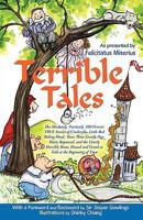 Terrible Tales: The Absolutely, Positively, 100 Percent True Stories of Cinderella, Little Red Riding Hood, Those Three Greedy Pigs, Hairy Rapunzel, and ... and Gretel as Told at the Beginning of Time 1938908201 Book Cover