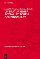 Literatur Einer Sozialistischen Gemeinschaft: Zur Herausbildung Und Entwicklung Der Multinationalen Sowjetliteratur (1917-1941) 3112752244 Book Cover