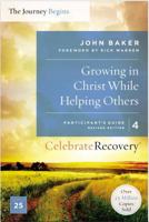 Growing in Christ While Helping Others Participant's Guide 4: A Recovery Program Based on Eight Principles from the Beatitudes (Celebrate Recovery®) 0310082390 Book Cover