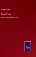 Beaten Tracks: Pen and Pencil Sketches in Italy 1241598770 Book Cover