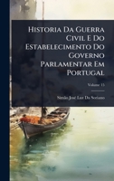 Historia Da Guerra Civil E Do Estabelecimento Do Governo Parlamentar Em Portugal (Portuguese Edition) 1023698668 Book Cover