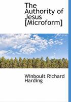 The Authority of Jesus [Microform] 0530685841 Book Cover