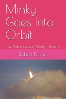 Minky Goes Into Orbit: The Adventures of Minky - Book 3 B087L8RQR3 Book Cover