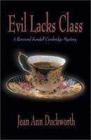 Evil Lacks Class: A Reverend Kendall Cambridge Mystery 1588512975 Book Cover