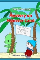 Mystery on Monster Land: Alex's Adventures 1716154014 Book Cover