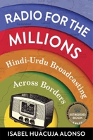 Radio for the Millions: Hindi-Urdu Broadcasting Across Borders 0231206615 Book Cover