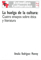 La Huelga de la Cultura: Cuatro Ensayos Sobre Ética Y Literatura 9042007524 Book Cover