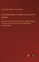 Le conchyliologiste universel, ou, Figures des coquilles: Jusqu'à présent inconnues recueillies en divers voyages a la mer du sud depuis l'année 1764, Bibliothèque conchyliologique (French Edition) 338503762X Book Cover