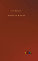 Sketches in Crude-oil 3752445173 Book Cover