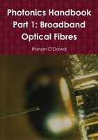 Photonics Handbook Part 1: Broadband Optical Fibres 1471664554 Book Cover