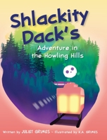 Shlackity Dack's Adventure in the Howling Hills B0C22X323S Book Cover