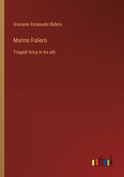 Marino Faliero: Tragedi lirica in tre atti (Italian Edition) 3385065232 Book Cover