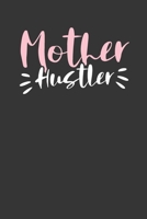 MOTHER HUSTLER: Weekly Chore Chart Journal for Moms 1710767456 Book Cover